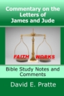 Commentary on the Letters of James and Jude : Bible Study Notes and Comments - Book