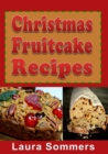 Christmas Fruitcake Recipes : Holiday Fruit Cake Cookbook - Book