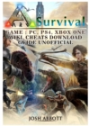 Ark Survival Game, Pc, Ps4, Xbox One, Wiki, Cheats, Download Guide Unofficial - Book
