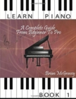 Learn Piano : A Complete Guide from Beginner to Pro Book 1 - Book