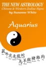 Aquarius The New Astrology : Chinese and Western Zodiac Signs - Book