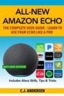 All-New Amazon Echo - The Complete User Guide : Learn to Use Your Echo Like A Pro - Book