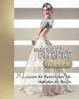 Pratica Desenho [Color] - XL Livro de Exercicios 18 : Vestidos de Baile - Book