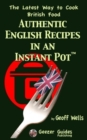 Authentic English Recipes in an Instant Pot : The Latest Way to Cook British Food - Book