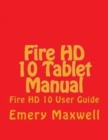 Fire HD 10 Tablet Manual : Fire HD 10 User Guide - Book