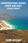 Conversational Arabic Quick and Easy : Omani Arabic Dialect, Oman, Muscat, Travel to Oman, Oman Travel Guide - Book