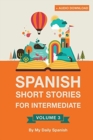Spanish : Short Stories for Intermediate Level Vol 3: Improve your Spanish listening comprehension skills with ten Spanish stories for intermediate level - Book