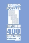 The Big Book of Logic Puzzles - Triple Doku 400 Normal (Volume 2) - Book