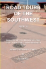 Road Tours Of The Southwest, Book 16 : National Parks & Monuments, State Parks, Tribal Park & Archeological Ruins - Book