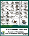 SOLIDWORKS Exercises - Learn by Practicing : Learn to Design 3D Models by Practicing with these 100 Real-World Mechanical Exercises! (2 Edition) - Book
