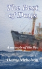 The Best of Days : A memoir of the sea - Book