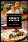 Top 30 Most Delicious Burrito Recipes : A Burrito Cookbook with Beef, Lamb, Pork, Chorizo, Chicken and Turkey - [Books on Mexican Food] - (Top 30 Most Delicious Recipes Book 3) - Book