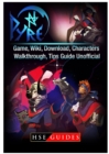 Pyre Game, Wiki, Download, Characters, Walkthrough, Tips Guide Unofficial - Book
