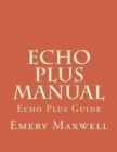 Echo Plus Manual : Echo Plus Guide - Book