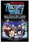South Park the Fractured But Whole Game, Classes, Wiki, Trophies, Walkthrough Guide Unofficial - Book