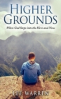 Higher Grounds : When God Steps into the Here and Now - Book