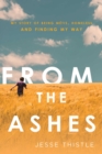 From the Ashes : My Story of Being Metis, Homeless, and Finding My Way - Book