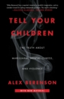 Tell Your Children : The Truth About Marijuana, Mental Illness, and Violence - eBook