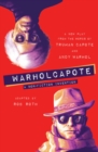 WARHOLCAPOTE : A Non-Fiction Invention - Book