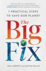 The Big Fix : Seven Practical Steps to Save our Planet - eBook
