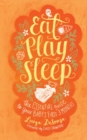 Eat, Play, Sleep : The Essential Guide to Your Baby's First Three Months - Book