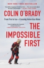 The Impossible First : From Fire to Ice-Crossing Antarctica Alone - eBook