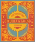 Tequila & Tacos : A Guide to Spirited Pairings - Book