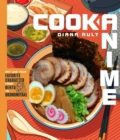 Cook Anime : Eat Like Your Favorite Character—From Bento to Yakisoba: A Cookbook - Book