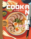 Cook Anime : Eat Like Your Favorite Character-From Bento to Yakisoba: A Cookbook - eBook