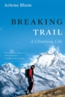Breaking Trail : A Climbing Life - Book