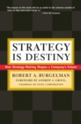 Strategy Is Destiny : How Strategy-Making Shapes a Company's Future - Book