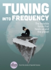 Tuning into Frequency : The Invisible Force That Heals Us and the Planet - Book