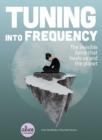 Tuning into Frequency : The Invisible Force That Heals Us and the Planet - eBook