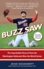 Buzz Saw : The Improbable Story of How the Washington Nationals Won the World Series - eBook