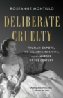 Deliberate Cruelty : Truman Capote, the Millionaire's Wife, and the Murder of the Century - eBook