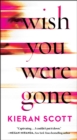 Wish You Were Gone - eBook