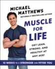 Muscle for Life : Get Lean, Strong, and Healthy at Any Age! - eBook