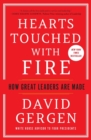 Hearts Touched with Fire : How Great Leaders Are Made - Book