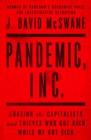 Pandemic, Inc. : Chasing the Capitalists and Thieves Who Got Rich While We Got Sick - Book