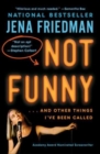 Not Funny : … And Other Things I've Been Called - Book