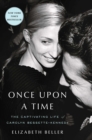Once Upon a Time : The Captivating Life of Carolyn Bessette-Kennedy - eBook