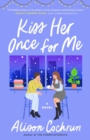 Kiss Her Once for Me : A Novel - eBook