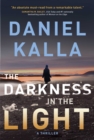 The Darkness in the Light : A Thriller - Book