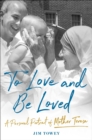To Love and Be Loved : A Personal Portrait of Mother Teresa - Book