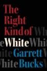 The Right Kind of White : A Memoir - Book