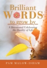 Brilliant Words to Grow by : A Devotional Celebrating the Duality of Life - Book