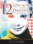 12 Love Notes to My Daughter : Affirmations for Each Month of the Year, Because Life Can Be Rough - Book