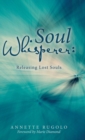 Soul Whisperer : Releasing Lost Souls - Book