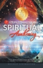 7 Steps to Master Any Spiritual Awakening : Secret Proven Method Founded on Spiritual Guidance to Get Results Every Single Time - Book