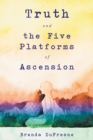Truth and the Five Platforms of Ascension - Book